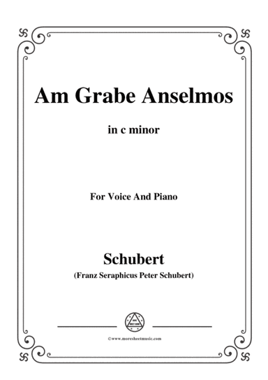 Schubert-Am Grabe Anselmos,in c minor,Op.6,No.3,for Voice and Piano (arr. MSM)