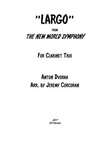Largo from The New World Symphony for Clarinet Trio (arr. Jeremy Corcoran)