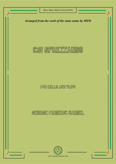 Handel-Chi sprezzando,for Cello and Piano (arr. MSM)