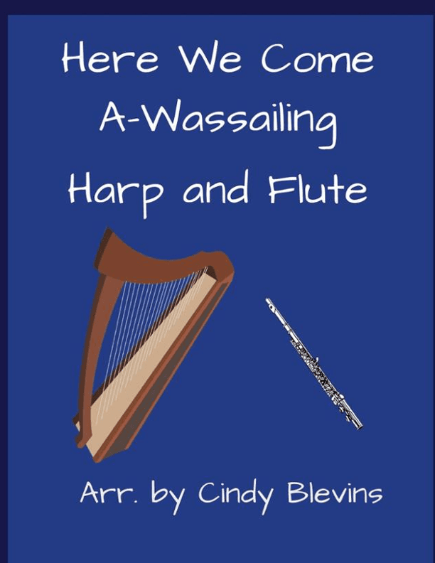 Here We Come A-wassailing, for Harp and Flute (arr. Cindy Blevins)