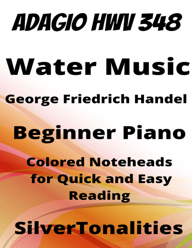 Adagio e Staccato Water Music HWV 348 Beginner Piano Sheet Music with Colored Notation (arr. SilverTonalities)