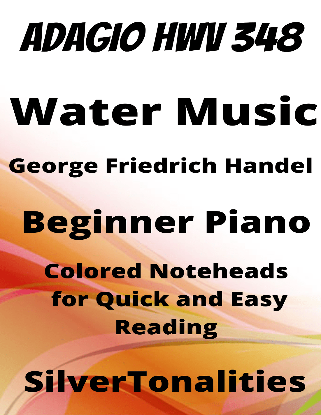 Adagio e Staccato Water Music HWV 348 Beginner Piano Sheet Music with Colored Notation (arr. SilverTonalities)