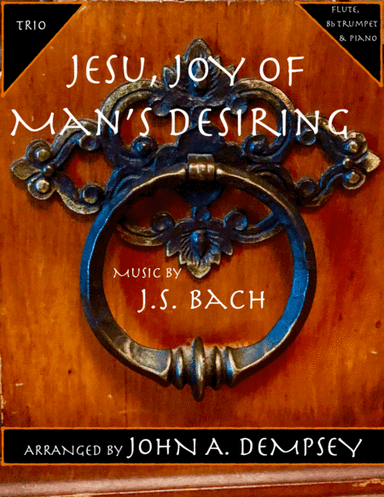 Jesu, Joy of Man's Desiring (Trio for Flute, Trumpet and Piano) (arr. John A. Dempsey)