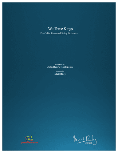 We Three Kings - Cello, Piano, and String Orchestra (arr. Matt Riley)