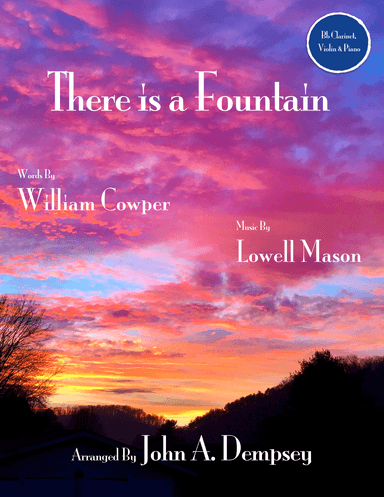 There is a Fountain (Trio for Clarinet, Violin and Piano) (arr. John A. Dempsey)