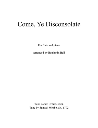 Come, Ye Disconsolate (arr. Benjamin Ball)