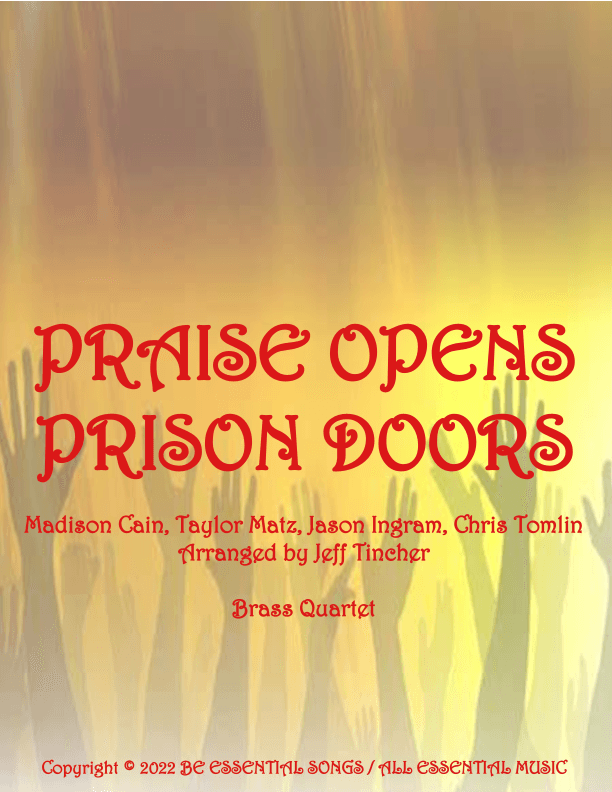 Praise Opens Prison Doors (arr. Jeff Tincher)