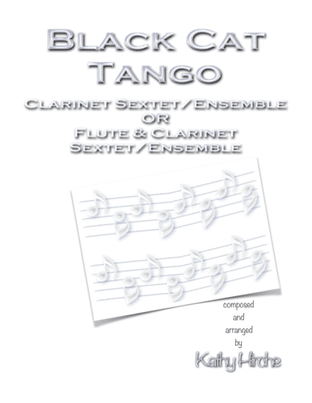Black Cat Tango - Clarinet Sextet/Ensemble OR Flute & Clarinet Sextet/Ensemble