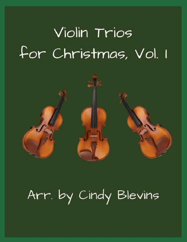 Violin Trios for Christmas, Vol. I (12 Arrangements) (arr. Cindy Blevins)