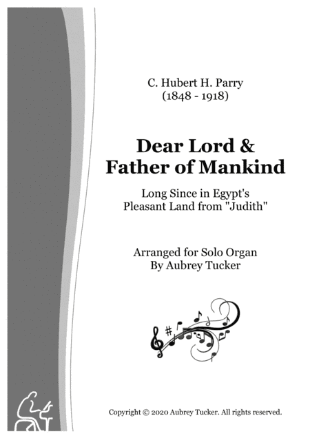 Organ: Dear Lord And Father Of Mankind (Aria: Long Since in Egypt's Pleasant Land from 'Judith') - C (arr. Aubrey Tucker)