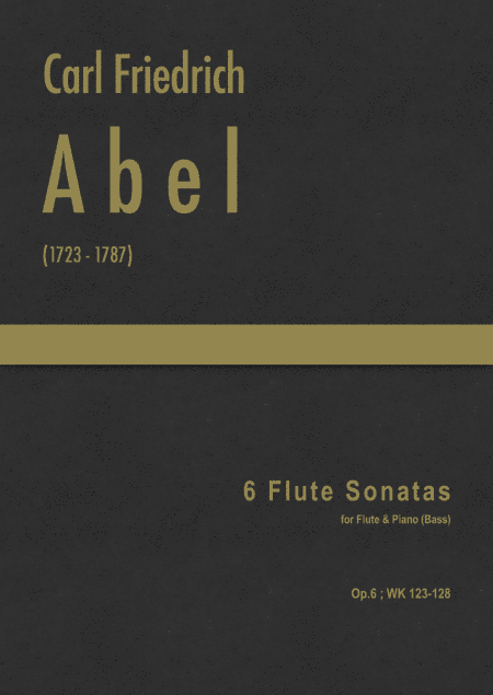 Abel - 6 Flute Sonatas, Op.6 ; WK 123-128 (arr. J.G. Cucó Barber)