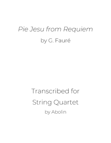 Fauré: "Pie Jesu" from "Requiem" - String Quartet (arr. Abolin)