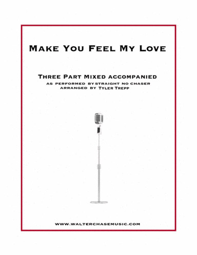 To Make You Feel My Love (arr. Tyler Trepp)
