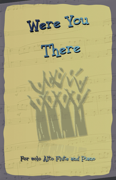 Were You There, Gospel Hymn for Alto Flute and Piano (arr. David McKeown)