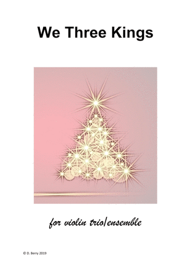 We Three Kings of Orient Are (Violin Trio) (arr. D.Berry)