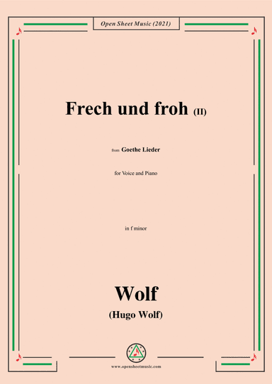 Wolf-Frech und froh II,in f minor,IHW10 No.17,from Goethe Lieder,for Voice and Piano (arr. Open Cloud)