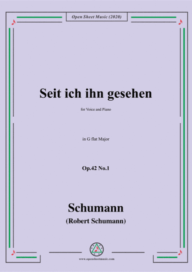 Schumann-Seit ich ihn gesehen,Op.42 No.1,in G flat Major,for Voice and Piano (arr. MSM)