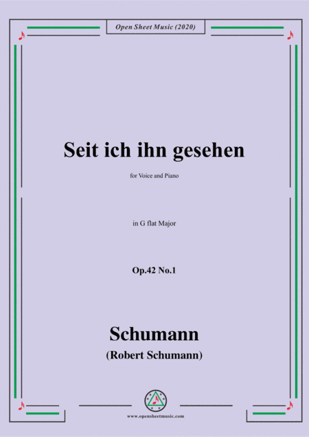 Schumann-Seit ich ihn gesehen,Op.42 No.1,in G flat Major,for Voice and Piano (arr. MSM)