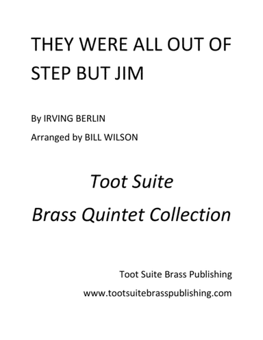 They Were All Out of Step But Jim (arr. Bill Wilson)