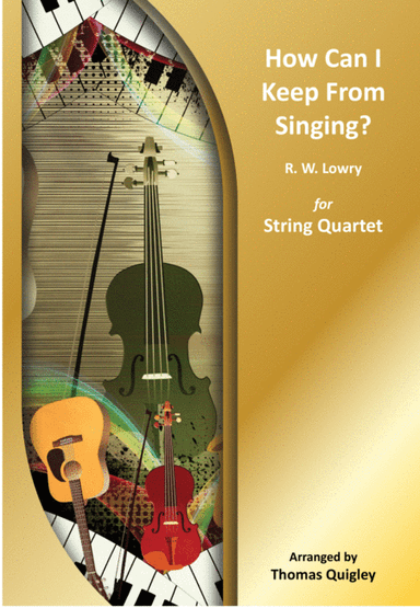 How Can I Keep From Singing? (arr. Thomas Quigley)