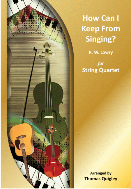 How Can I Keep From Singing? (arr. Thomas Quigley)