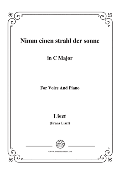 Liszt-Nimm einen strahl der sonne in C Major,for Voice and Piano (arr. MSM)