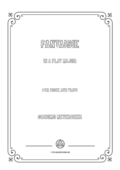 Meyerbeer-Fantaisie in A flat Major,for Voice and Piano (arr. MSM)