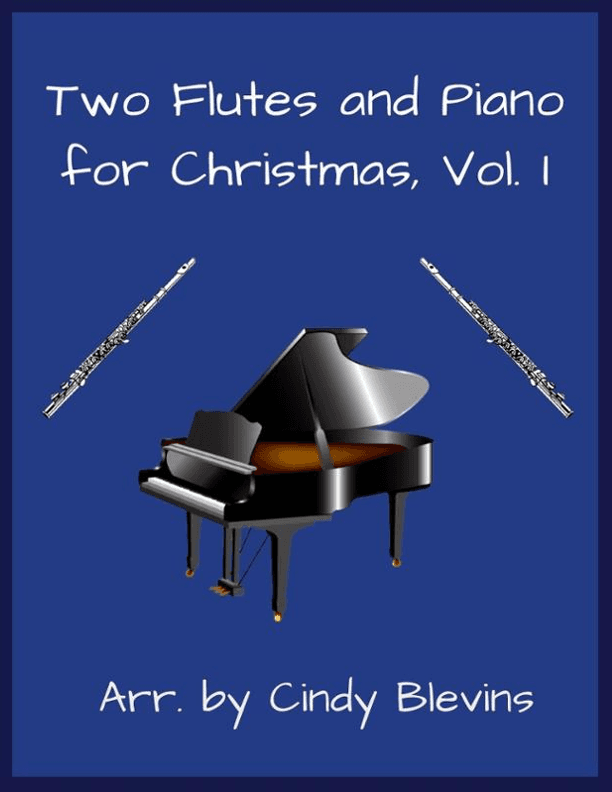 Two Flutes and Piano for Christmas, Vol. 1 (12 arrangements) (arr. Cindy Blevins)