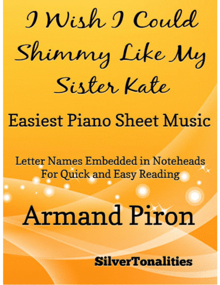 I Wish I Could Shimmy Like My Sister Kate Easiest Piano Sheet Music (arr. SilverTonalities)