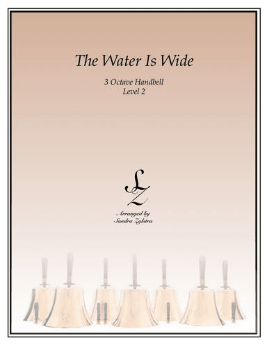 The Water Is Wide (3 octave handbells) (arr. Sandra Zylstra)