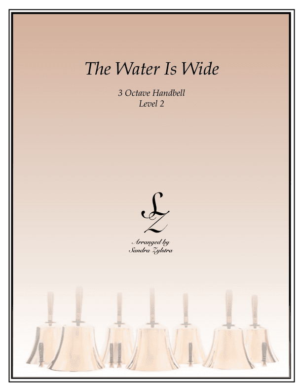 The Water Is Wide (3 octave handbells) (arr. Sandra Zylstra)