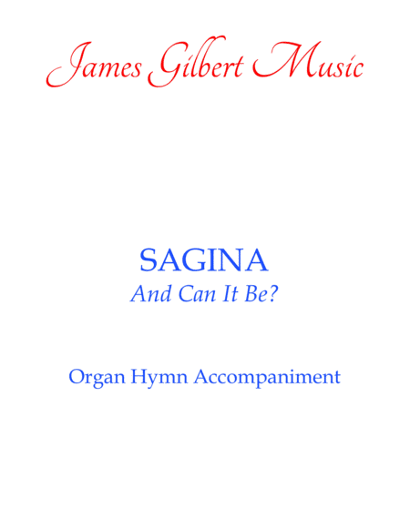 SAGINA (And Can It Be?) (arr. James Gilbert)