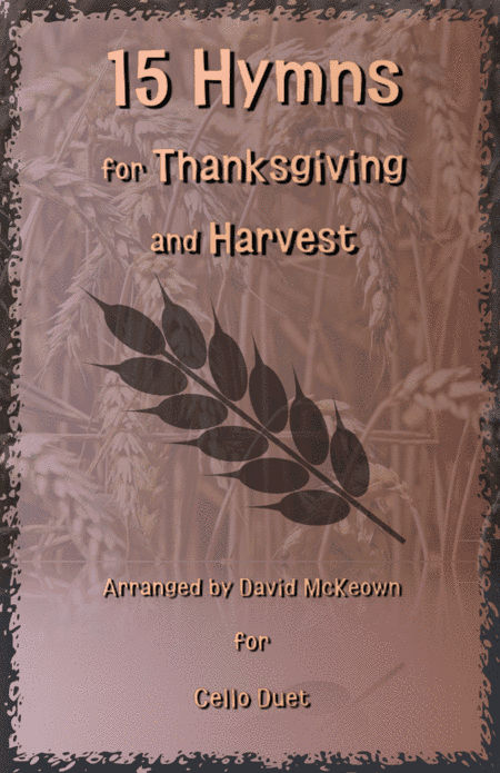15 Favourite Hymns for Thanksgiving and Harvest for Cello Duet (arr. David McKeown)