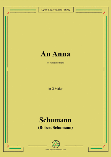 Schumann-An Anna,in G Major,for Voice and Piano (arr. Open Cloud)