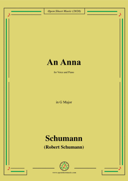 Schumann-An Anna,in G Major,for Voice and Piano (arr. Open Cloud)