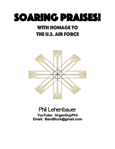 Soaring Praises! (homage to U.S. Air Force) organ work, by Phil Lehenbauer