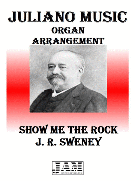 SHOW ME THE ROCK - J. R. SWENEY (HYMN - EASY ORGAN) (arr. Juliano Music)