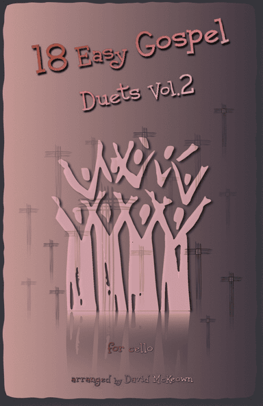 18 Easy Gospel Duets Vol.2 for Cello (arr. David McKeown)