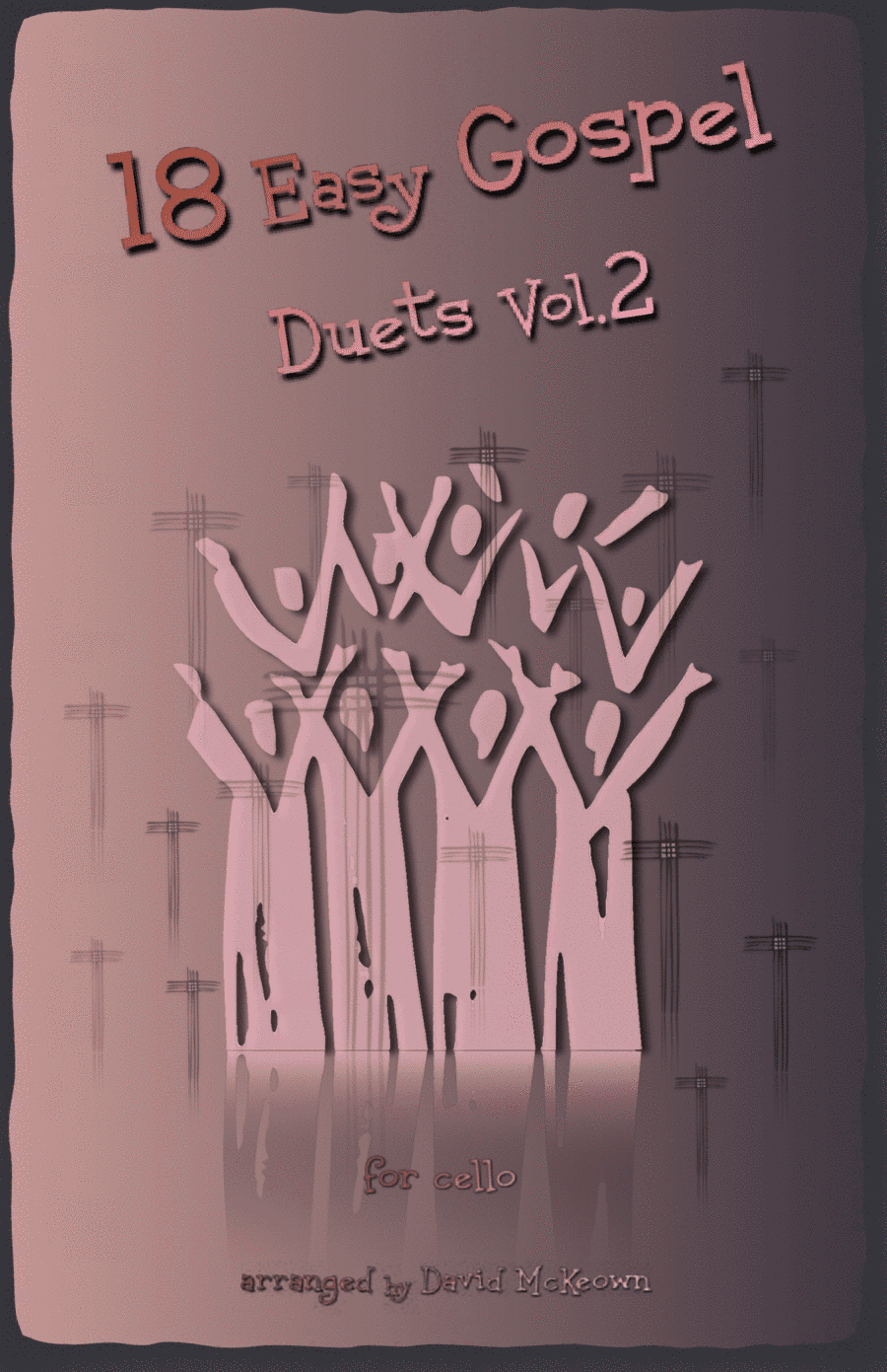 18 Easy Gospel Duets Vol.2 for Cello (arr. David McKeown)