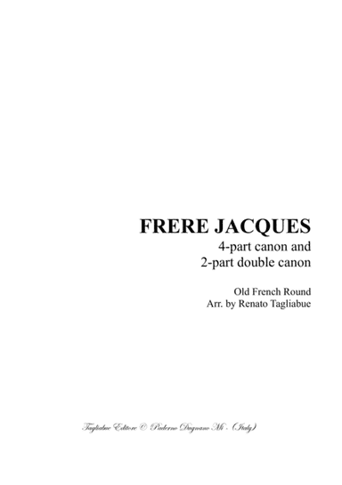 FRERE JACQUES  - 4-part canon and  2-part double canon - For SATB Choir (arr. Renato Tagliabue)