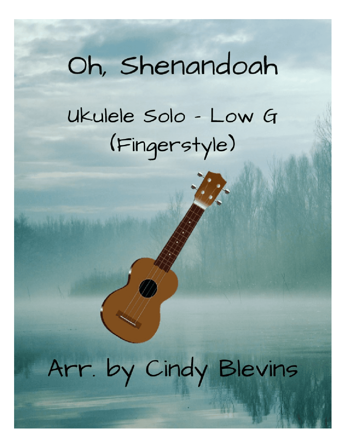 Oh, Shenandoah, Ukulele Solo, Fingerstyle, Low G (arr. Cindy Blevins)