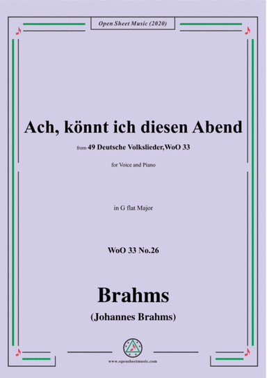 Brahms-Ach,könnt ich diesen Abend,WoO 33 No.26,in G flat Major,for Voice&Pno (arr. MSM)