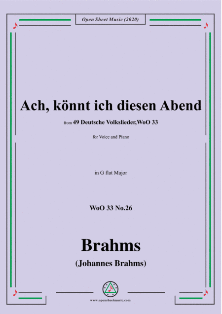 Brahms-Ach,könnt ich diesen Abend,WoO 33 No.26,in G flat Major,for Voice&Pno (arr. MSM)