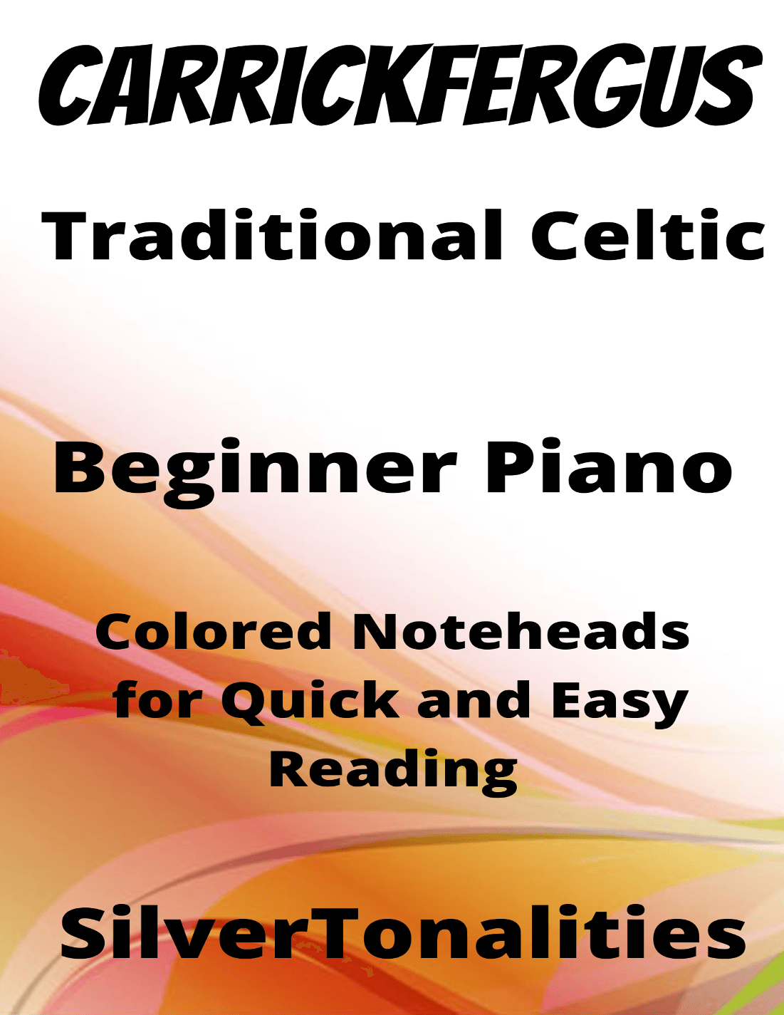 Carrickfergus Beginner Piano Sheet Music with Colored Notation (arr. SilverTonalities)