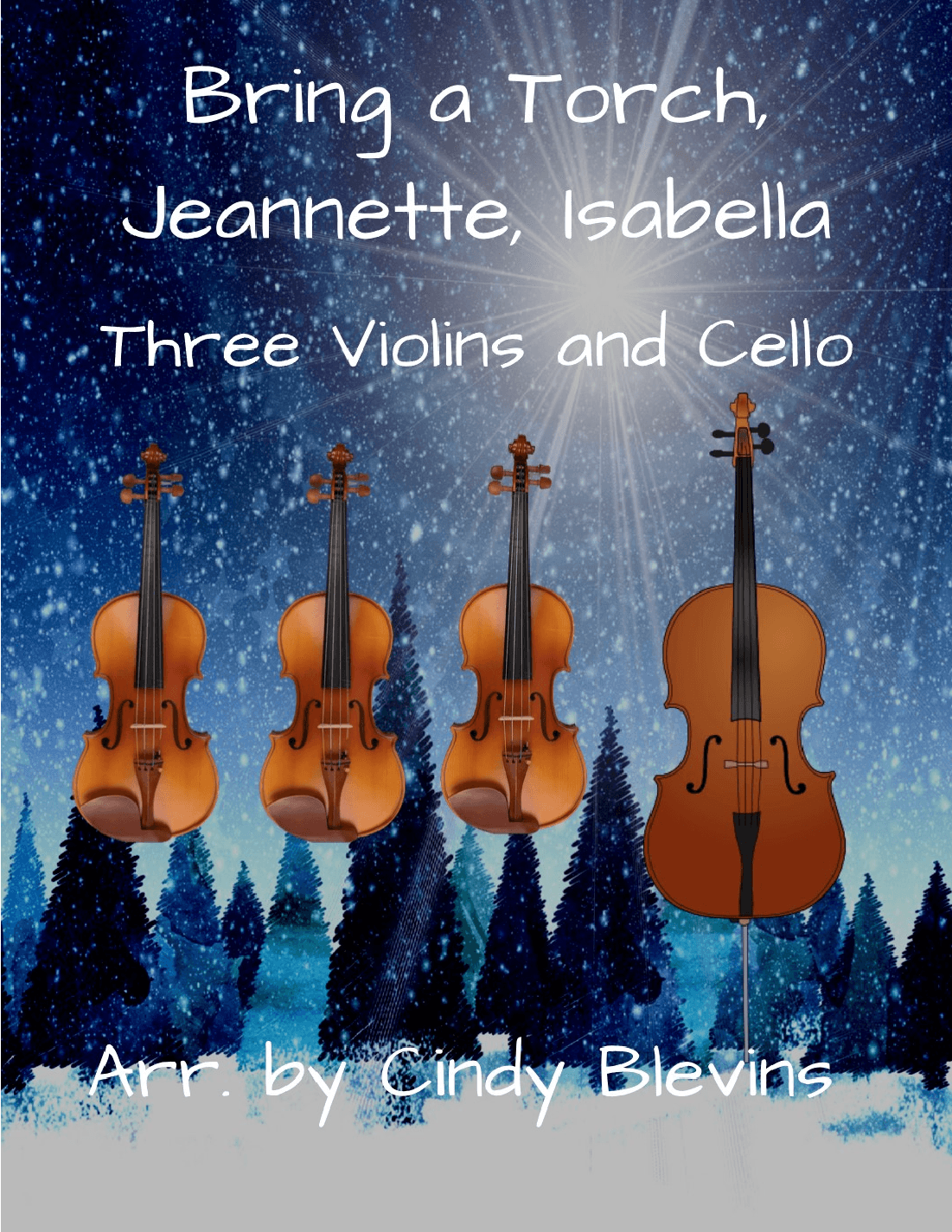Bring a Torch, Jeannette, Isabella, for Three Violins and Cello (arr. Cindy Blevins)