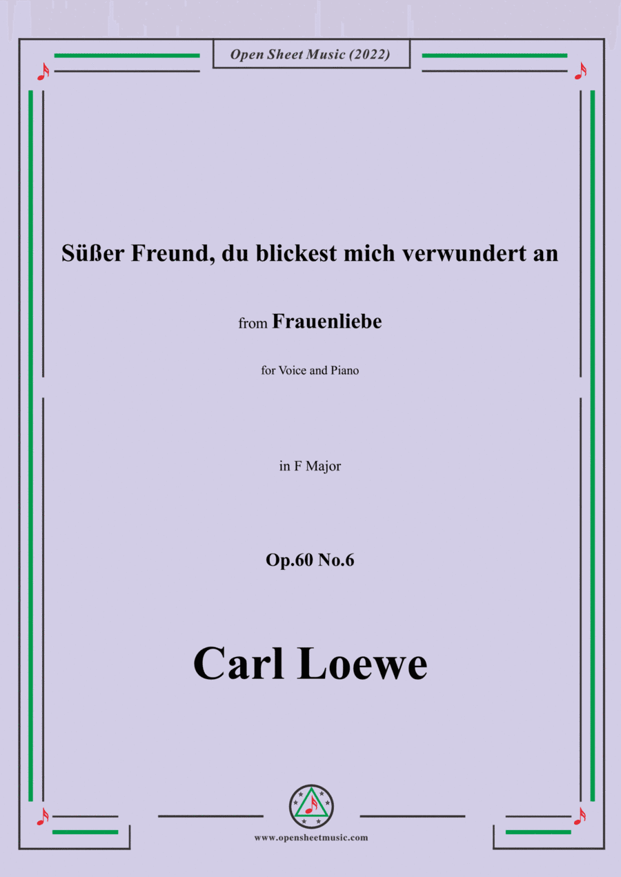 Loewe-Süßer Freund,du blickest mich verwundert an,in F Major,Op.60 No.6,for Voice and Piano (arr. Open Cloud)