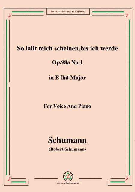Schumann-So laßt mich scheinen,bis ich werde,Op.98a No.1,in E flat Major,for Voice&Pno (arr. MSM)