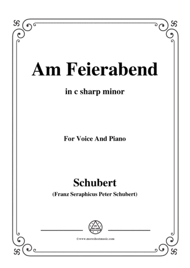 Schubert-Am Feierabend,from 'Die Schöne Müllerin',Op.25 No.5,in c sharp minor,for Voice&Piano (arr. MSM)