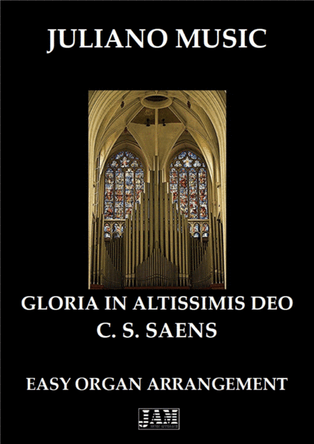 GLORIA IN ALTISSIMIS DEO (EASY ORGAN) - C. S. SAENS (arr. Juliano Music)