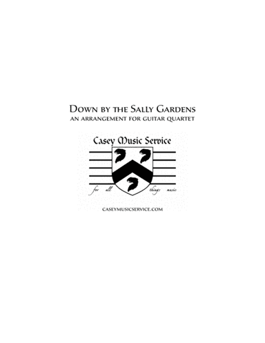 Down by the Sally (Salley) Gardens for Guitar Quartet (arr. Kyle Casey)